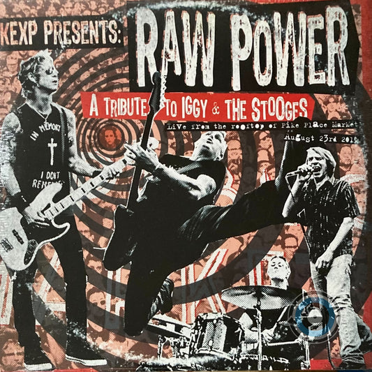 KEXP Presents: Raw Power - A Tribute To Iggy & The Stooges August 23rd, 2015 LP (Limited Edition)